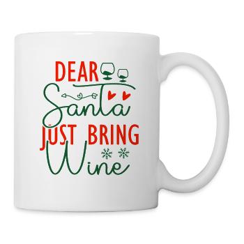 Dear Santa Just Bring Wine - Weihnachtsspruch - Tasse - Weiß - Rechts