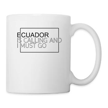 Ecuador Spruch - Tasse - Weiß - Rechts