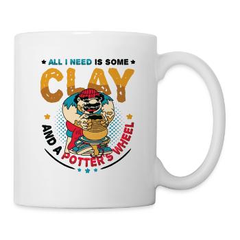 All I need is some clay - Mug - white - Right