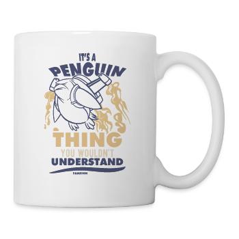 It's A Penguin Thing You Wouldn't Understand - Tasse - Weiß - Rechts