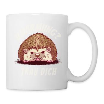 Umarmung? Trau Dich Igel - Tasse - Weiß - Rechts