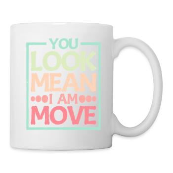 You Look Mean, I Am, Move 14 - Mug - white - Right