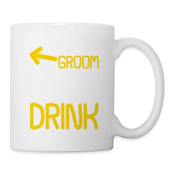 He Is The Groom, We Are Only Here To Drink 2 - Tasse - Weiß - Rechts