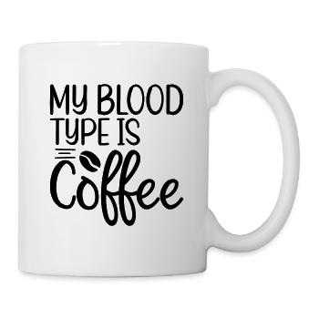 My Blood Type Is Coffee - Lustiger Kaffee Spruch - Tasse - Weiß - Rechts
