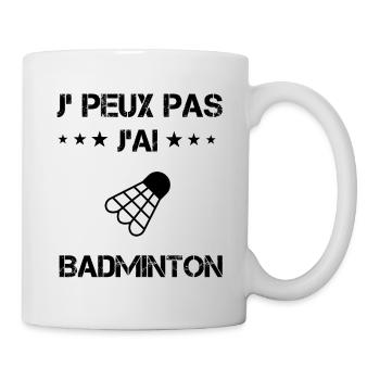Je peux pas j'ai badminton cadeau humour - Mug blanc - blanc - Droite