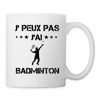 Je peux pas j'ai badminton homme cadeau humour - Mug blanc - blanc - Droite