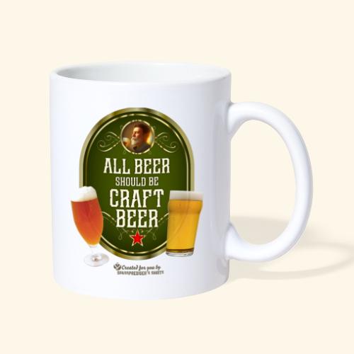 Bier Design Alles Bier sollte Craft Bier sein - Tasse