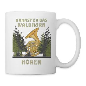 KANNST DU DAS WALDHORN HÖREN - Tasse - Weiß - Rechts