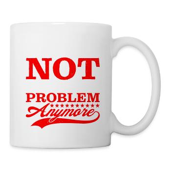 I Quit Not My Problem Anymore - Mug - white - Right