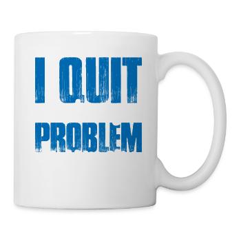 I Quit Not My Problem Anymore 2 - Mug - white - Right