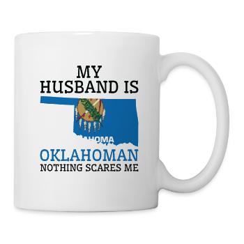 Nichts macht mir Angst Oklahoman Ehemann Oklahoma - Tasse - Weiß - Rechts
