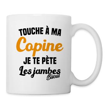 Touche a ma Copine je te pète les jambes Humour - Mug blanc - blanc - Droite