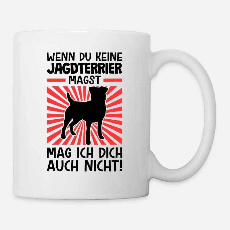 Wenn du Jagdterrier nicht magst Jagdterrier - Tasse - Weiß