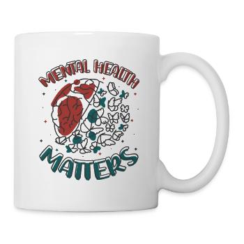 Psychische Gesundheit Ist Wichtig. - Tasse - Weiß - Rechts