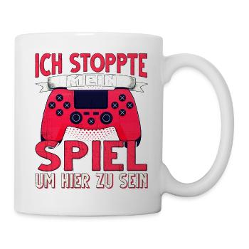 Ich Stoppte mein Spiel um hier zu sein Zocker - Tasse - Weiß - Rechts