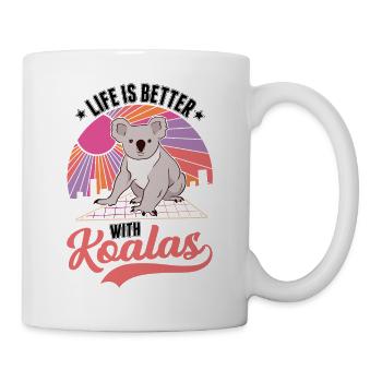 Das Leben ist besser mit einem Koala - Tasse - Weiß - Rechts