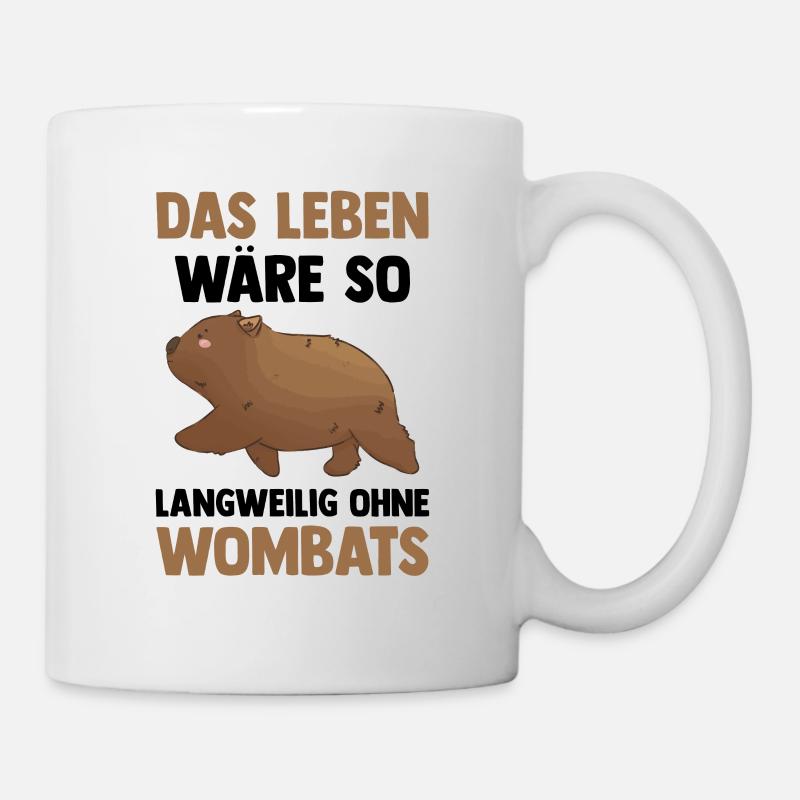 Wombat langweilig ohne Australien Beuteltier - Tasse - Weiß