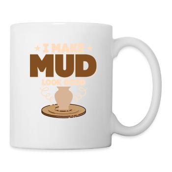 I Make Mud Look Good Ceramics Artist Pottery - Mug - white - Right