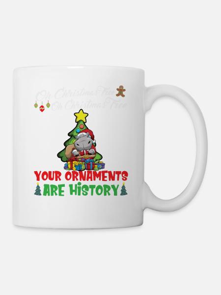 Oh Christmas Tree Your Ornaments Are History - Tasse - Weiß