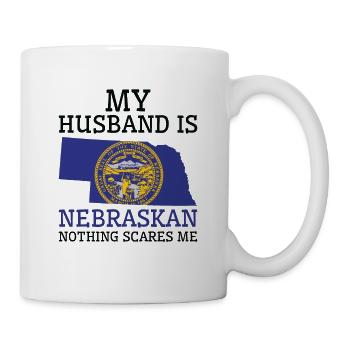 Nothing Scares Me Nebraskan Husband Nebraska - Tasse - Weiß - Rechts