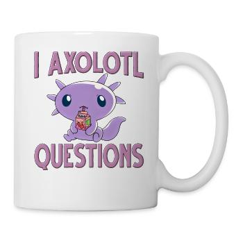 Axolotl. I Axolotl Questions - Tasse - Weiß - Rechts