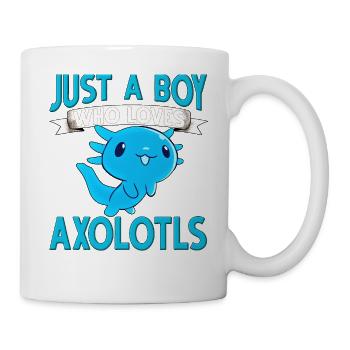 Axolotl. Just a boy qho loves axolotls - Tasse - Weiß - Rechts