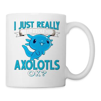 Axolotl. I Just Really like Axolotls OK? - Mug - white - Right