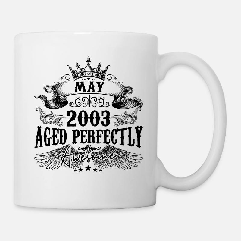 2003 | May Aged Perfectly 2003 Geburtstagsgeschenk - Tasse - Weiß