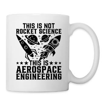 This Is Not Rocket Science This Is Aerospace Engin - Mug - white - Right
