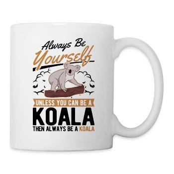 Always be yourself Koala - Tasse - Weiß - Rechts