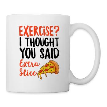 Exercice Je pensais que vous aviez dit tranche supplémentaire drôle - Mug blanc - blanc - Droite
