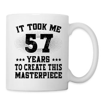It took me 57 years - Geburtstag Happy Birthday - Mug - white - Right