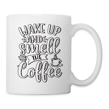 Wake Up And Smell The Coffee - Kaffee Spruch - Tasse - Weiß - Rechts