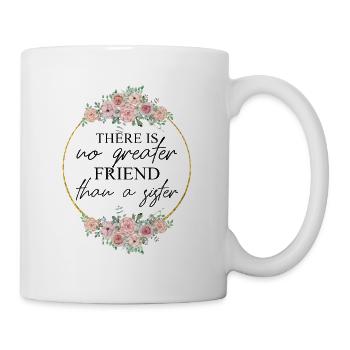 There Is No Greater Friend Than A Sister - Mug - white - Right