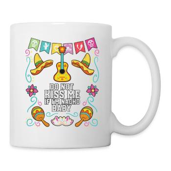 Ne m’embrasse pas si je suis Nacho Baby nourriture mexicaine - Mug blanc - blanc - Droite