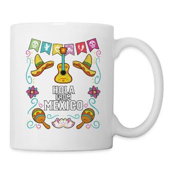 Hola Mexico Mexican Life Mexicano Mexicana Country - Tasse - Weiß - Rechts
