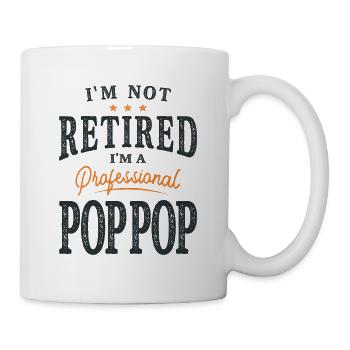 I'm Not Retired I'm a Professional Pop-Pop - Mug - white - Right