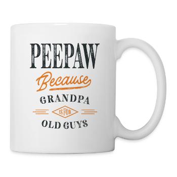 Peepaw Because Grandpa Is For Old Guys - Mug - white - Right