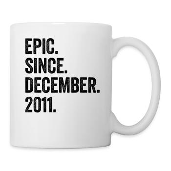 Epic Since December 2011 11. Geburtstag - Tasse - Weiß - Rechts