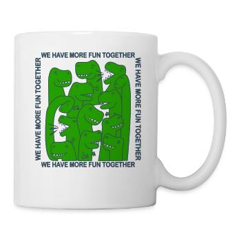 Wir Haben Mehr Spaß Zusammen, Dinosaurier Tirexes - Tasse - Weiß - Rechts