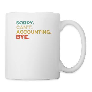 Funny Sorry Can't Accounting Bye Humor Accountant - Mug - white - Right