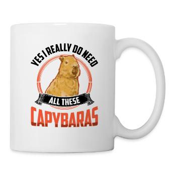 Capybara ich brauche all diese Capybara - Tasse - Weiß - Rechts