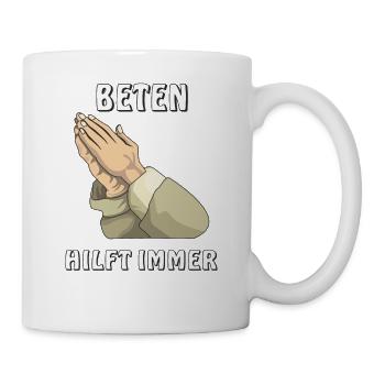 BETEN HILFT IMMER - Tasse - Weiß - Rechts