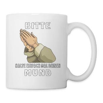 BETEN BITTE MUND HALTEN - Tasse - Weiß - Rechts