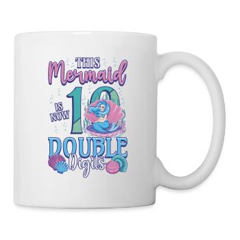 This mermaid is now 10, double digits - Mug - white - Right