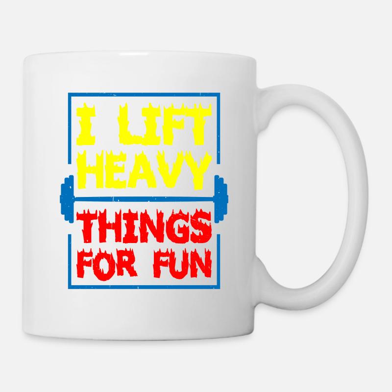 I Lift Heavy Things For Fun 9 - Tasse - Weiß
