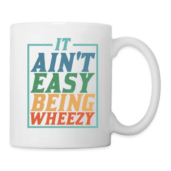 It Ain't Easy Being Wheezy 8 - Mug - white - Right