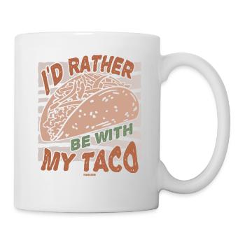 I'd Rather Be With My Taco - Mug - white - Right