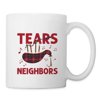 I Wet My Reeds With The Tears Of My Neighbors Bagp - Tasse - Weiß - Rechts