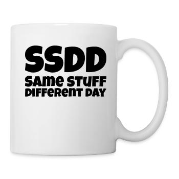 Same Stuff different day - Tasse - Weiß - Rechts